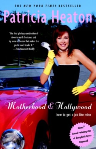 Book Cover Motherhood and Hollywood: How To Get a Job Like Mine