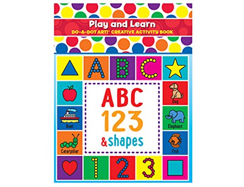 Book Cover Do A Dot Art! Play and Learn Creative Activity and Coloring Book. Great for Learning Numbers, Letters and Shapes. Preschool Kindergarten Teacher Activities