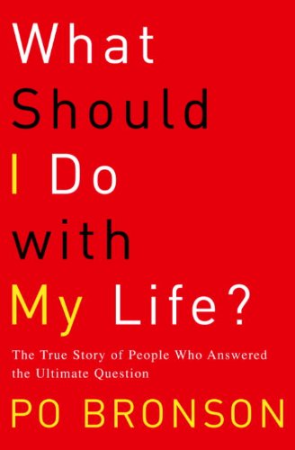 Book Cover What Should I Do with My Life?: The True Story of People Who Answered the Ultimate Question