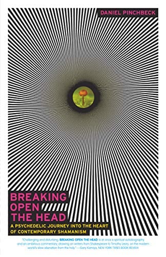 Book Cover Breaking Open the Head: A Psychedelic Journey into the Heart of Contemporary Shamanism