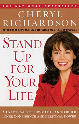 Book Cover Stand Up For Your Life: A Practical Step-by-Step Plan to Build Inner Confidence and Personal Power
