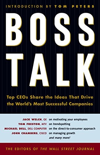 Book Cover Boss Talk: Top CEOs Share the Ideas That Drive the World's Most Successful Companies