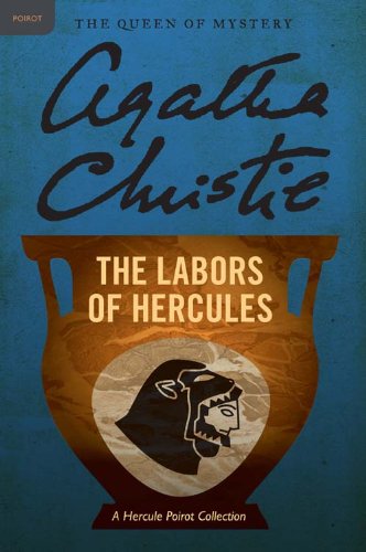 Book Cover The Labours of Hercules: Hercule Poirot Investigates (Hercule Poirot series Book 26)