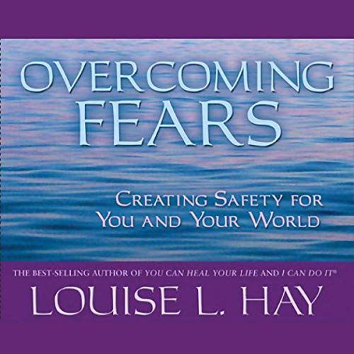 Book Cover Overcoming Fears: Creating Safety for You and Your World