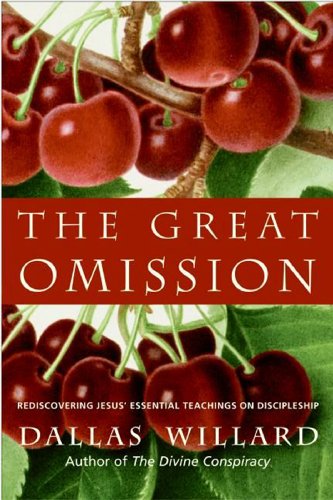 Book Cover The Great Omission: Reclaiming Jesus's Essential Teachings on Discipleship