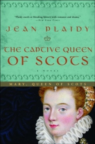 Book Cover The Captive Queen of Scots: Mary, Queen of Scots (A Novel of the Stuarts Book 6)