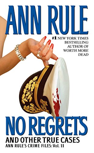 Book Cover No Regrets: Ann Rule's Crime Files: Volume 11