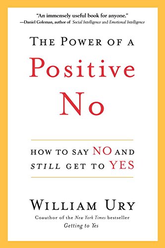 Book Cover The Power of a Positive No: How to Say No and Still Get to Yes
