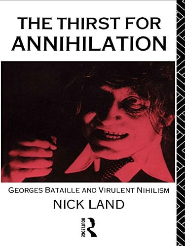 Book Cover The Thirst for Annihilation: Georges Bataille and Virulent Nihilism