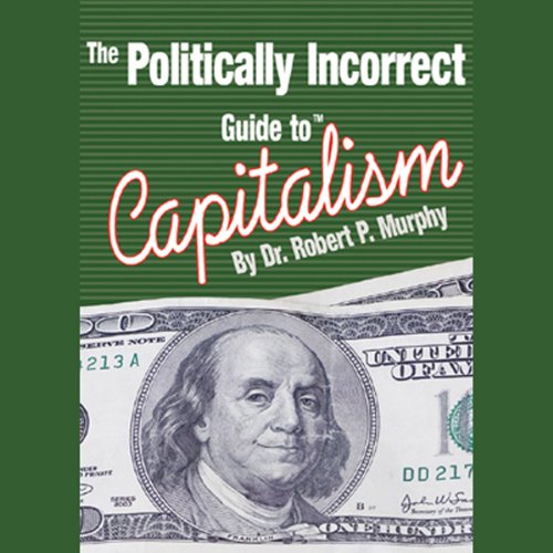 Book Cover The Politically Incorrect Guide to Capitalism