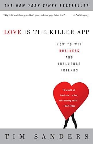 Book Cover Love Is the Killer App: How to Win Business and Influence Friends