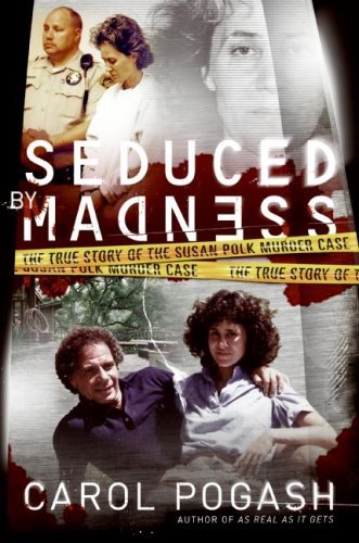 Book Cover Seduced by Madness: The True Story of the Susan Polk Murder Case