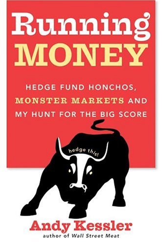 Book Cover Running Money: Hedge Fund Honchos, Monster Markets and My Hunt for the Big Score