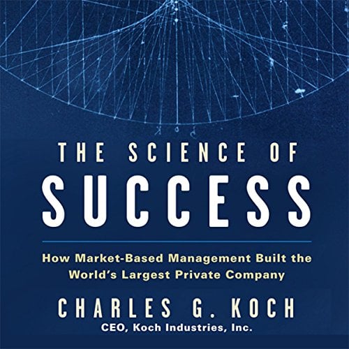 Book Cover The Science of Success: How Market-Based Management Built the World's Largest Private Company