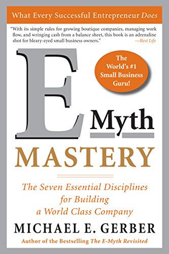 Book Cover E-Myth Mastery: The Seven Essential Disciplines for Building a World Class Company