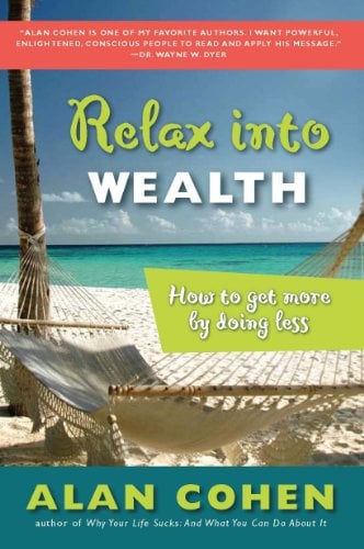 Book Cover Relax Into Wealth: How to Get More by Doing Less