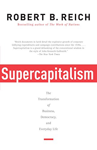 Book Cover Supercapitalism: The Transformation of Business, Democracy and Everyday Life