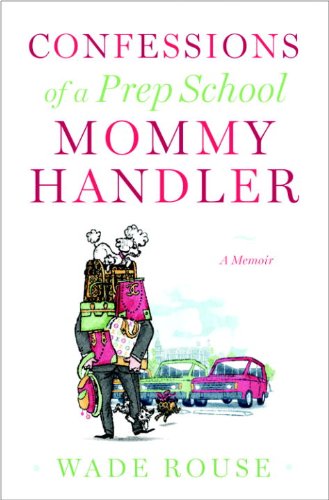 Book Cover Confessions of a Prep School Mommy Handler: A Memoir