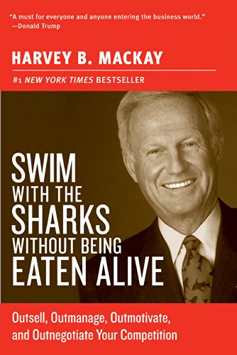 Book Cover Swim with the Sharks Without Being Eaten Alive: Outsell, Outmanage, Outmotivate, and Outnegotiate Your Competition (Collins Business Essentials)