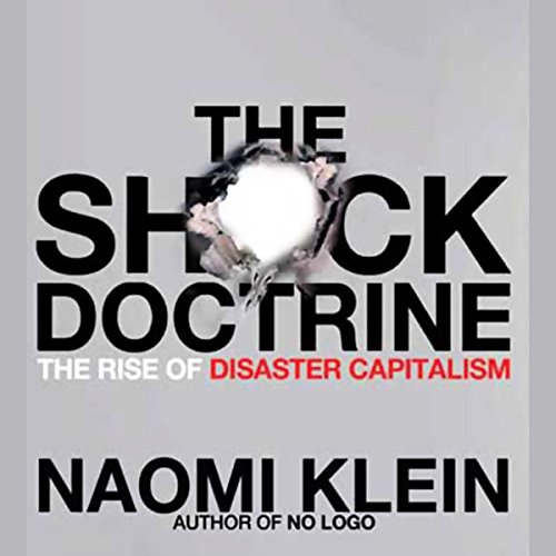 Book Cover The Shock Doctrine: The Rise of Disaster Capitalism