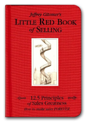 Book Cover Little Red Book of Selling: 12.5 Principles of Sales Greatness: 12.5 Principles of Sales Greatness: How to Make Sales Forever