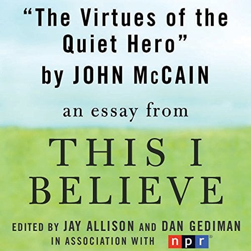 Book Cover The Virtues of the Quiet Hero: A 'This I Believe' Essay