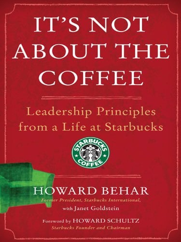 Book Cover It's Not About the Coffee: Lessons on Putting People First from a Life at Starbucks