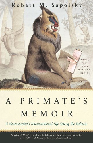 Book Cover A Primate's Memoir: A Neuroscientist's Unconventional Life Among the Baboons