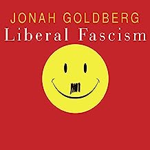 Book Cover Liberal Fascism: The Secret History of the American Left