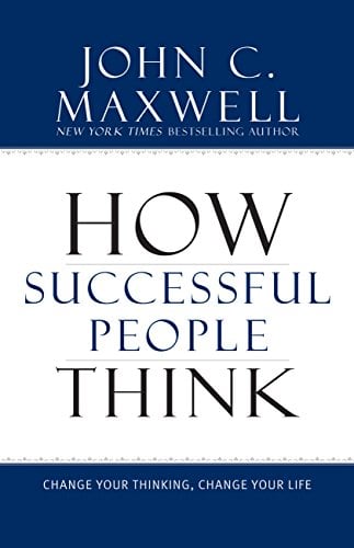 Book Cover How Successful People Think: Change Your Thinking, Change Your Life