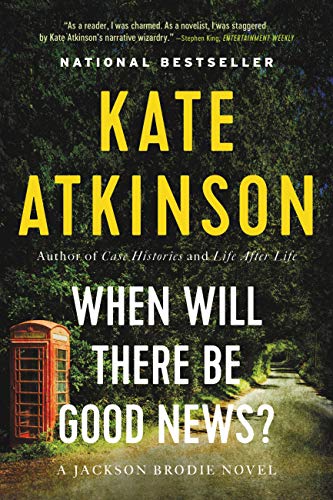 Book Cover When Will There Be Good News?: A Novel (Jackson Brodie Book 3)