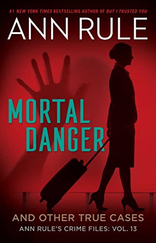 Book Cover Mortal Danger (Ann Rule's Crime Files Book 13)