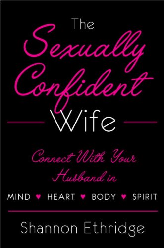 Book Cover The Sexually Confident Wife: Connecting with Your Husband Mind Body Heart Spirit