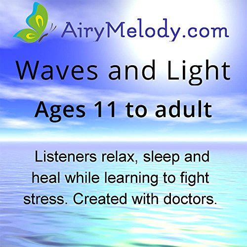 Book Cover Waves and Light Relaxation CD (AGES 11-adult): relaxation CD created with doctors for homes/hospitals. Guided meditations relax, provide a natural sleep aid, and accelerate healing. Proven relaxation/healing techniques for older kids, teens, and