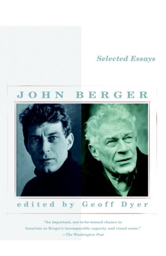 Book Cover Selected Essays of John Berger (Vintage International)