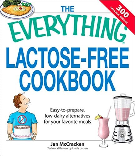 Book Cover The Everything Lactose Free Cookbook: Easy-to-prepare, low-dairy alternatives for your favorite meals (Everything®)