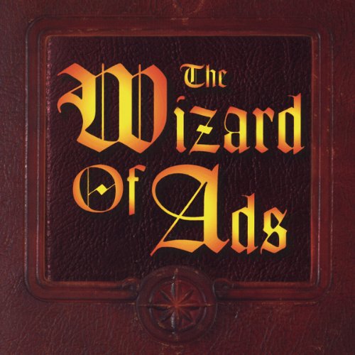 Book Cover The Wizard of Ads: Turning Words into Magic and Dreamers into Millionaires