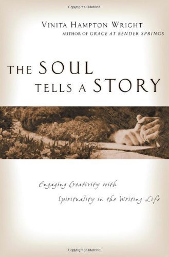 Book Cover The Soul Tells a Story: Engaging Creativity with Spirituality in the Writing Life