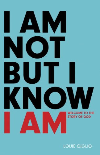 Book Cover I Am Not But I Know I Am: Welcome to the Story of God