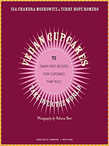 Book Cover Vegan Cupcakes Take Over the World: 75 Dairy-Free Recipes for Cupcakes that Rule
