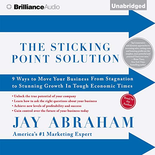 Book Cover The Sticking Point Solution: 9 Ways to Move Your Business From Stagnation to Stunning Growth In Tough Economic Times