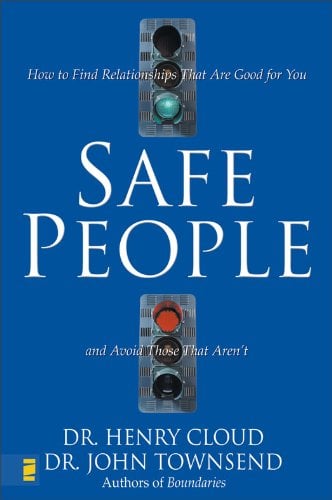 Book Cover Safe People: How to Find Relationships That Are Good for You and Avoid Those That Aren't