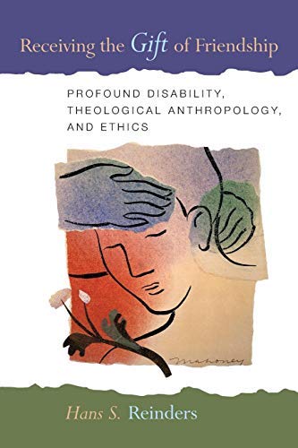 Book Cover Receiving the Gift of Friendship: Profound Disability, Theological Anthropology, and Ethics