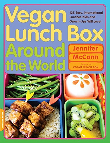 Book Cover Vegan Lunch Box Around the World: 125 Easy, International Lunches Kids and Grown-Ups Will Love!