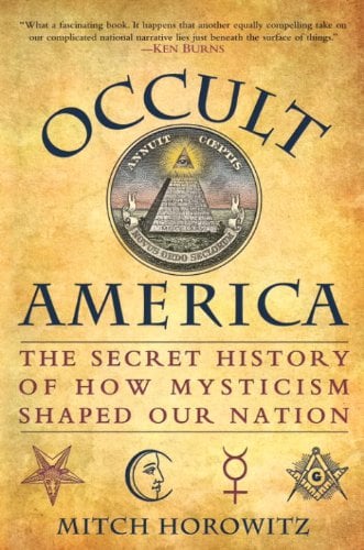 Book Cover Occult America: White House Seances, Ouija Circles, Masons, and the Secret Mystic History of Our Nation