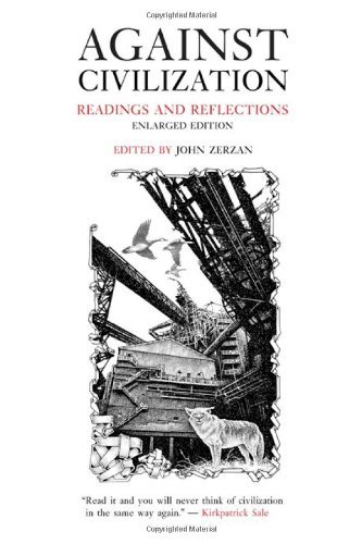 Book Cover Against Civilization: Readings and Reflections
