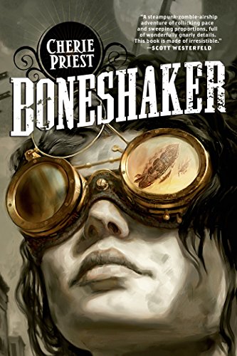 Book Cover Boneshaker: A Novel of the Clockwork Century