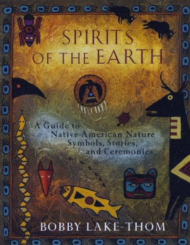 Book Cover Spirits of the Earth: A Guide to Native American Nature Symbols, Stories, and Ceremonies