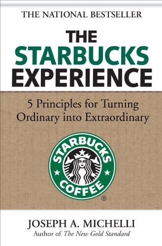 Book Cover The Starbucks Experience: 5 Principles for Turning Ordinary Into Extraordinary