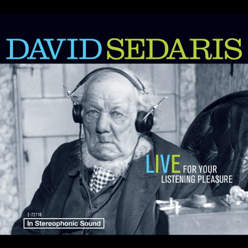 Book Cover David Sedaris: Live for Your Listening Pleasure